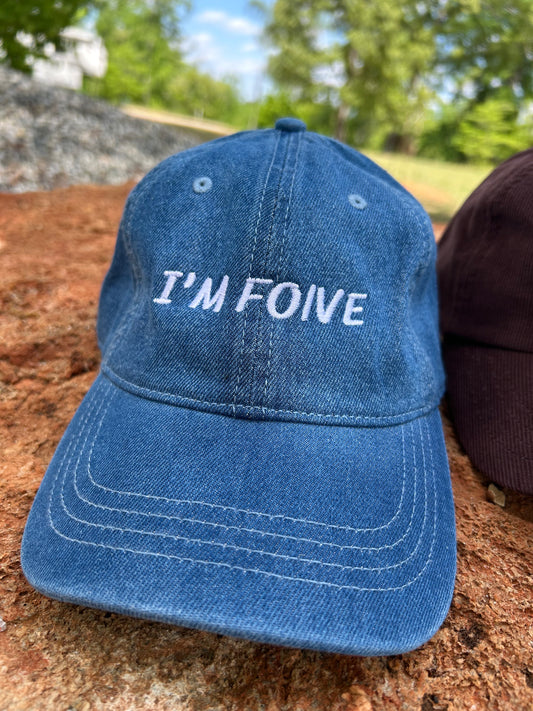 “I’m Foive” Embroidered Cap